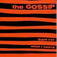 Gossip : Thats Not What I Heard