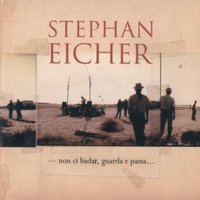Stephan Eicher : Non Ci Badar Guarda E Passa