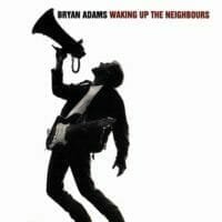 Bryan Adams : Waking Up The Neighbours