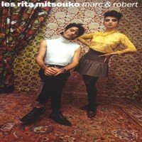 Les Rita Mitsouko : Marc & Robert