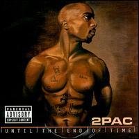 2Pac : Until The End of Time