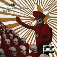 Limp Bizkit : The Unquestionable Truth (1ère partie)