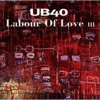 UB40 : Labour of Love III
