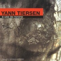 Yann Tiersen  La valse des monstres