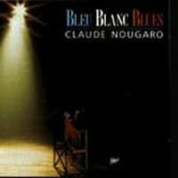 Claude Nougaro : Bleu blanc blues