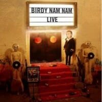 Birdy Nam Nam : Birdy Nam Nam Live
