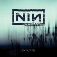Nine Inch Nails : With Teeth