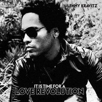 Lenny Kravitz : It Is Time For A Love Revolution