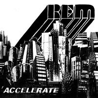 R.E.M : Accelerate