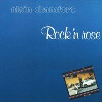 Alain Chamfort : Rock’n Rose