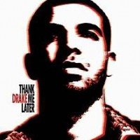 Drake : Thank Me Later
